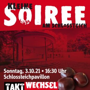Kleine Soirée am Schlossteichpavillon • 03.10.2021 • 16:30 Uhr • Kammerchor taktwechsel