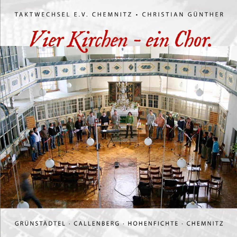 taktwechsel Chemnitz – CD „Vier Kirchen – ein Chor“