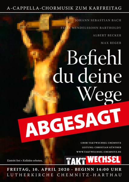 Passionsmusik am Karfreitag, Lutherkirche Harthau, 10.04.2020, 14:00 Uhr – ABGESAGT Passionsmusik am Karfreitag, Lutherkirche Harthau, 10.04.2020, 14:00 Uhr – ABGESAGT